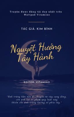 Đọc Truyện [EDIT/ONGOING] NGUYỆT HƯỚNG TÂY HÀNH - KIM BÍNH - Truyen2U.Net
