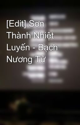 [Edit] Sơn Thành Nhiệt Luyến - Bạch Nương Tử