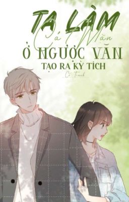 Đọc Truyện [EDIT] Ta Làm Cá Mặn Ở Ngược Văn Tạo Ra Kỳ Tích - Truyen2U.Net