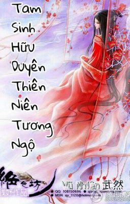 [Edit][Tạm Drop] Tam Sinh Hữu Duyên Thiên Niên Tương Ngộ