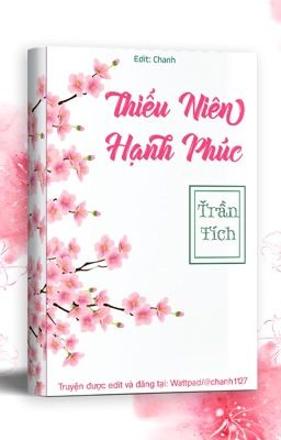 Đọc Truyện [EDIT] Thiếu niên hạnh phúc - Trần Tích - Truyen2U.Net