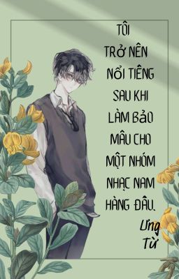 [Edit] Tôi trở nên nổi tiếng sau khi làm bảo mẫu cho một nhóm nhạc nam hàng đầu