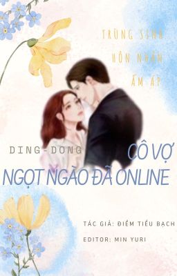 Đọc Truyện [Edit] Trùng Sinh Hôn Nhân Ấm Áp: Ding - Dong, Cô Vợ Ngọt Ngào Đã Online - Truyen2U.Net