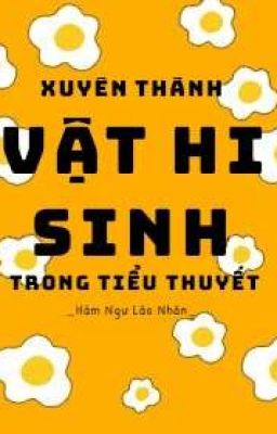 Đọc Truyện [Edit] Xuyên Thành Vật Hi Sinh Trong Tiểu Thuyết - Truyen2U.Net