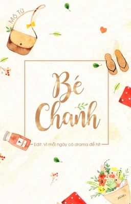 [EDITING] BÉ CHANH - MỘ TỪ