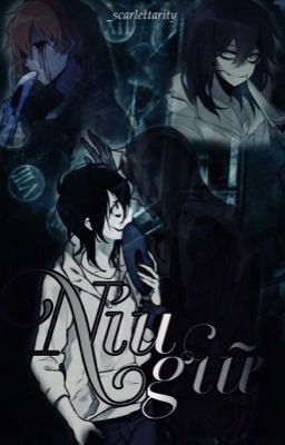 Đọc Truyện [EDITING] Níu giữ || Eyeless Jack x Jeff The Killer - Truyen2U.Net