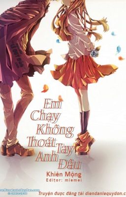 Em chạy không thoát tay anh đâu - Khiên Mộng