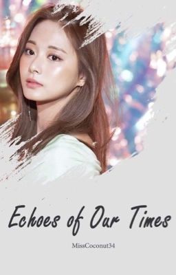 [End] Echoes Of Our Times (Satzu)