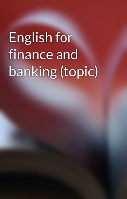 Đọc Truyện English for finance and banking (topic) - Truyen2U.Net