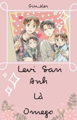 Ereri | LEVI-SAN, ANH LÀ OMEGA | HOÀN