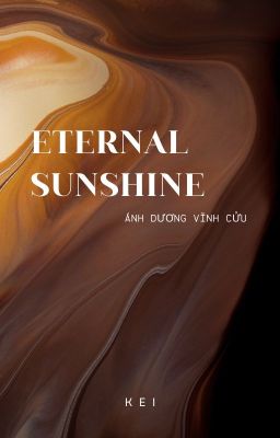 Eternal Sunshine- Ánh Dương Vĩnh Cửu