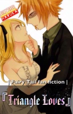 Đọc Truyện |Fairy Tail fanfic| Triangle Loves - Truyen2U.Net