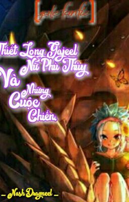 Đọc Truyện [Fairy Tail Fic-Gale] Thiết Long Gajeel, Nữ Phù Thủy Và Những Cuộc Chiến - Truyen2U.Net