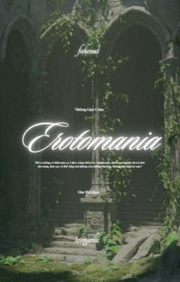 Đọc Truyện FakeNut━ Erotomania - Truyen2U.Net