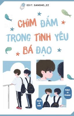 [Fakenut - Smeft] Chìm Đắm Trong Tình Yêu