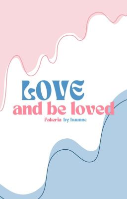 fakeria | text fic | love and be loved