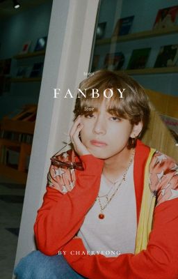 Đọc Truyện 「Fanboy」Taegi - Truyen2U.Net