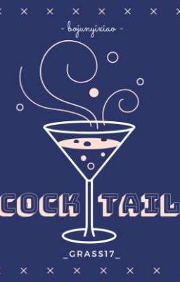 [FANFIC | BJYX] Cocktail