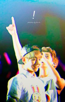 [Fanfic ChanBaek] ! (Trung trường thiên / Tiểu manh văn)