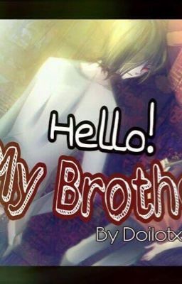  [Fanfic Creepy] Hello! My brother!