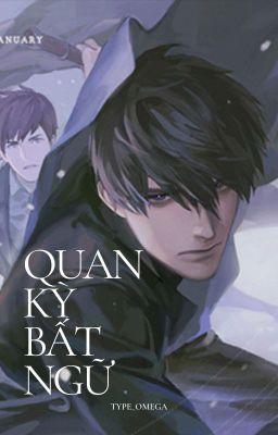 [Fanfic CV | Bình Tà] Quan kỳ bất ngữ 2 - Type_Omega