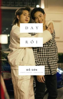 [Fanfic CV | TimeTay] Đay rối - Đồ Sơn