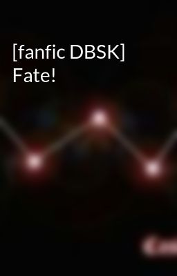 [fanfic DBSK]  Fate!