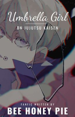 Đọc Truyện [Fanfic-ĐNJujutsu Kaisen(OC)] Umbrella Girl - Truyen2U.Net