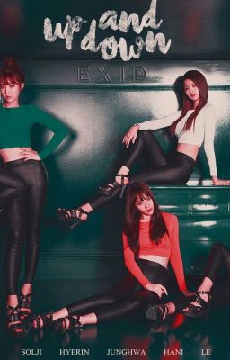 (Fanfic EXID): Những ngày quảng bá Up&Down (Hoàn)