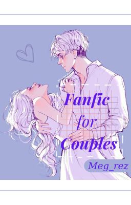 Đọc Truyện FanfiC for Couples (Multi Fandom)  - Truyen2U.Net