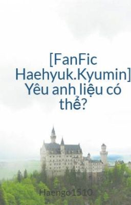 [FanFic Haehyuk.Kyumin] Yêu anh liệu có thể?