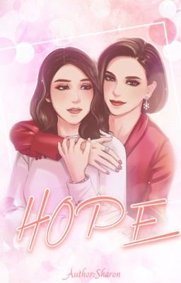 [FANFIC-HOÀN] HOPE [ANNCHEER]-(BHTT) 