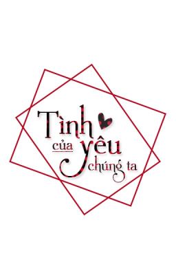 Đọc Truyện [FanFic] [HunHan] TÌNH YÊU CỦA CHÚNG TA - Truyen2U.Net