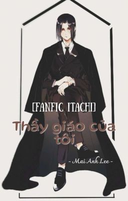 Đọc Truyện [Fanfic Itachi] Itachi- Thầy giáo của tôi - Truyen2U.Net