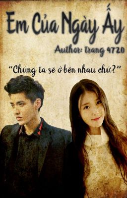 Đọc Truyện [FANFIC IU] Em Của Ngày Ấy - Truyen2U.Net