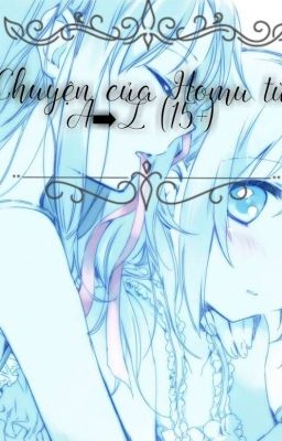 Đọc Truyện (Fanfic-MadoHomu){yuri} Chuyện của Homu từ A đến Z - Truyen2U.Net