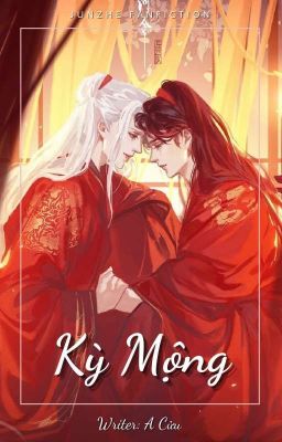 Đọc Truyện [Fanfic Ôn Chu] Kỳ Mộng ( fic 12) - Truyen2U.Net