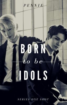 Đọc Truyện [Fanfic] [OngNiel/NielOng] Born to be idols - Truyen2U.Net