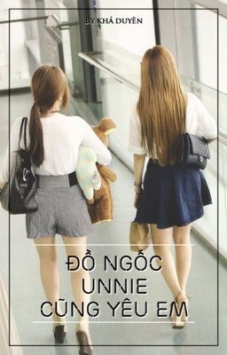 Đọc Truyện [FANFIC] {SSOKYUL} Đồ ngốc, unnie cũng yêu em!! - Truyen2U.Net