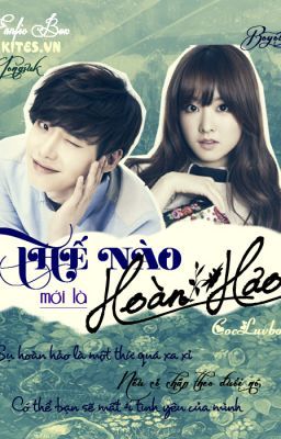 Đọc Truyện [Fanfic] Thế nào mới là hoàn hảo [Lee Jongsuk - Park Bo Young] - Truyen2U.Net