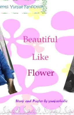 [FanFic|Trans] Beautiful Like Flower - YunJae