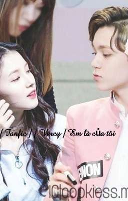 Đọc Truyện [ Fanfic ][ Vernon × Nancy ] Em là của tôi  - Truyen2U.Net