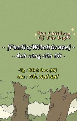 Đọc Truyện [Fanfic/WitchGrate] Ánh sáng dẫn lối - Truyen2U.Net