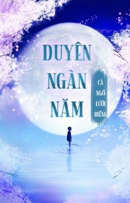 Đọc Truyện [FANFICTION 12 CHÒM SAO] DUYÊN NGÀN NĂM - Truyen2U.Net