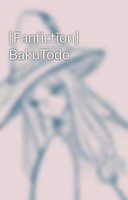 [Fanfiction] BakuTodo