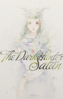 Đọc Truyện [ Fanfiction ][BL/GL] The Dark Hunter: Satan - Truyen2U.Net