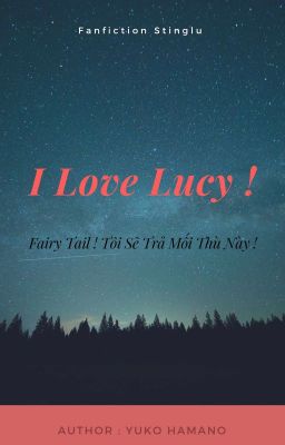 ( Fanfiction Fairy Tail ) { Stinglu } I Love Lucy !