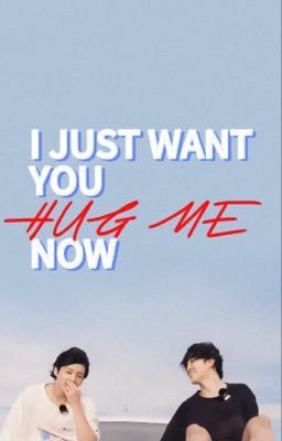 [FANFICTION] KOOKMIN - I JUST WANT YOU HUG ME NOW