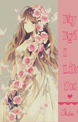 [Fanfiction:] Này ngố, I like you!