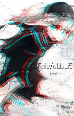Fate/all:LiE